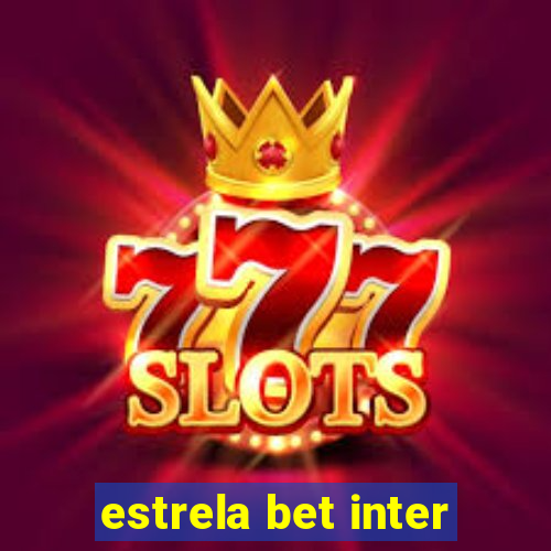 estrela bet inter